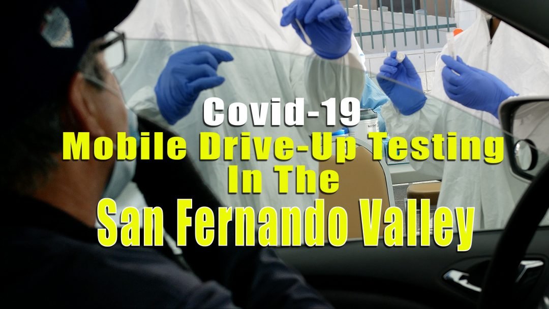 Covid-19 Drive-Up Testing in the San Fernando Valley (Video)