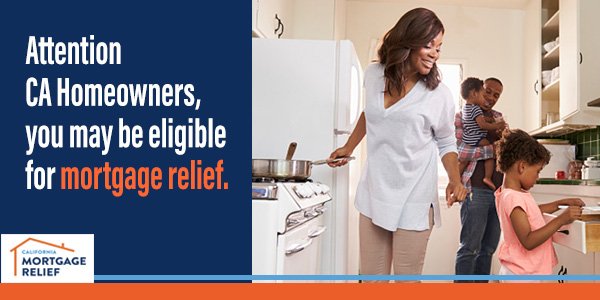 Attention CA Homeowners, You May be Eligible for Mortgage Relief!